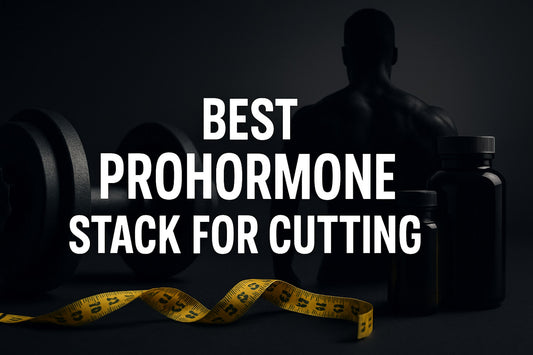 Best Prohormone Stack for Cutting