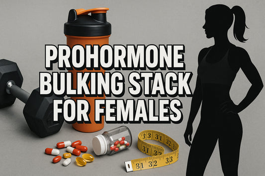 Prohormone Bulking Stack for Females